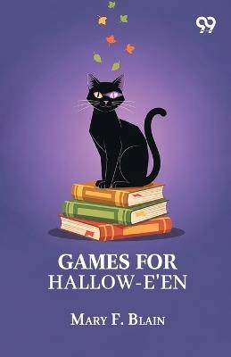 Games For Hallow-e'en - Mary F Blain - cover