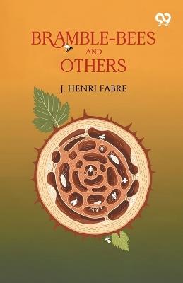 Bramble-Bees And Others - Jean-Henri Fabre - cover