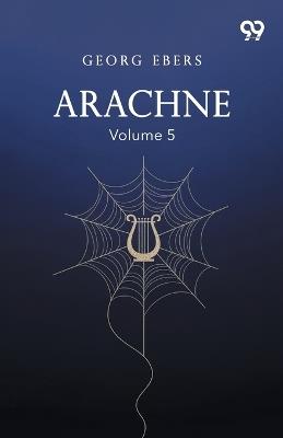 Arachne Volume 5 - Georg Ebers - cover