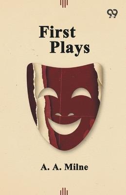 First Plays - A a Milne - cover