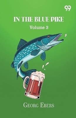 In The Blue Pike Volume 3 - Georg Ebers - cover