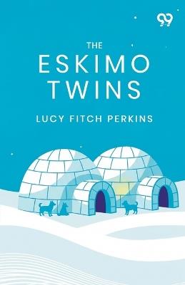 The Eskimo Twins - Lucy Fitch Perkins - cover