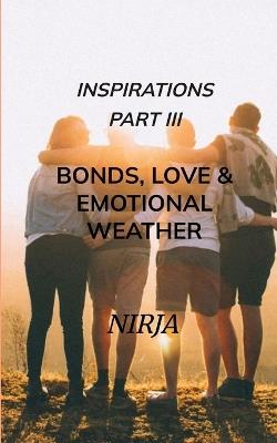 Inspirations Part {3} - BONDS, LOVE & EMOTIONAL WEATHER - Nirja - cover