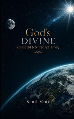 God's Divine Orchestration - Sunil Minz - cover