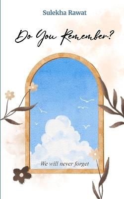 Do You Remember? We Will Never Forget - Sulekha Rawat - cover