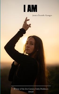 I AM whatever I choose to be - Jessica Danielle Georges - cover