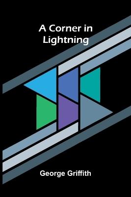 A Corner in Lightning - George Griffith - cover