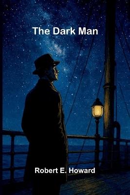 The Dark Man - Robert E Howard - cover