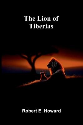 The Lion of Tiberias - Robert E Howard - cover