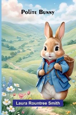 Polite bunny - Laura Rountree Smith - cover
