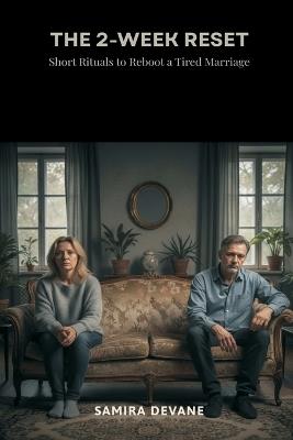 The 2-Week Reset: Short Rituals to Reboot a Tired Marriage - Samira Devane - cover