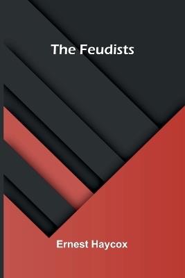 The Feudists - Ernest Haycox - cover