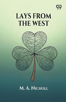 Lays From The West - M A Nicholl - cover