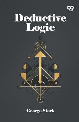 Deductive Logic - George Stock - cover