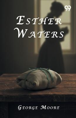 Esther Waters - George Moore - cover