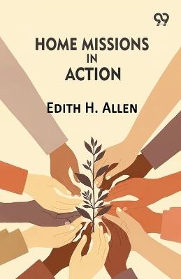 Home Missions In Action - Edith H Allen - cover