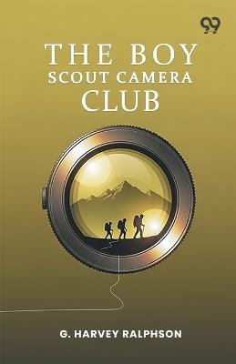 The Boy Scout Camera Club - G Harvey Ralphson - cover
