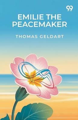 Emilie The Peacemaker - Thomas Geldart - cover