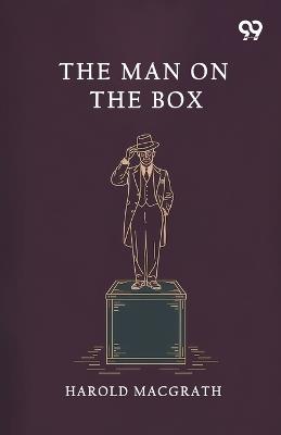 The Man On The Box - Harold Macgrath - cover
