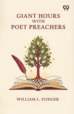 Giant Hours With Poet Preachers - William L Stidger - cover