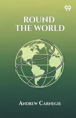 Round The World - Andrew Carnegie - cover