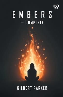 Embers - Complete - Gilbert Parker - cover