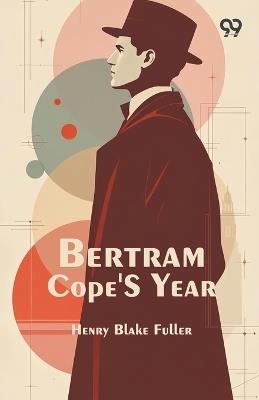 Bertram Cope's Year - Henry Blake Fuller - cover
