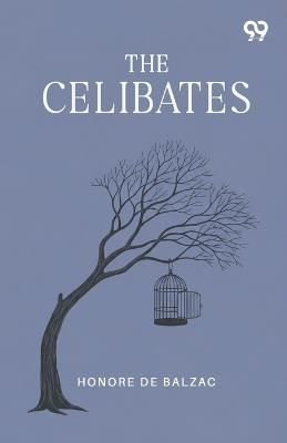 The Celibates - Honore De Balzac - cover