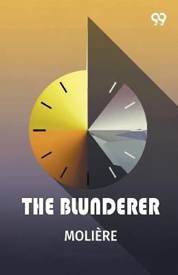 The Blunderer - Jean-Baptiste Moliere - cover
