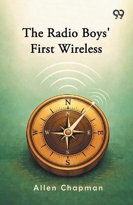 The Radio Boys' First Wireless - Allen Chapman - cover