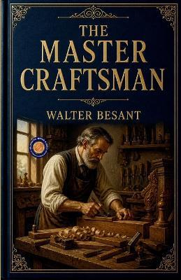 The Master Craftsman (Edition2nd) - Walter Besant - cover
