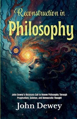 Reconstruction in Philosophy (Edition2nd) - John Dewey - cover