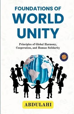 Foundations of World Unity (Edition2nd) - Abdulahi - cover
