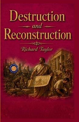 Destruction and Reconstruction (Edition2nd) - Richard Taylor - cover