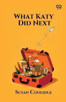 What Katy Did Next - Susan Coolidge - cover