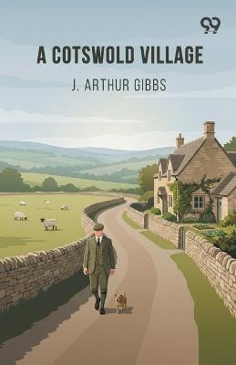 A Cotswold Village - J Arthur Gibbs - cover