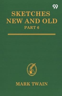 Sketches New And Old: Part 6 - Mark Twain - cover
