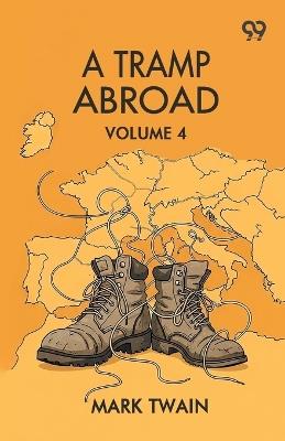 A Tramp Abroad: Volume 4 - Mark Twain - cover