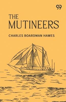 The Mutineers - Charles Boardman Hawes - cover
