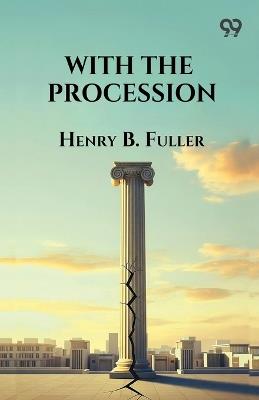 With The Procession - Henry B Fuller - cover