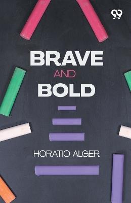 Brave And Bold - Horatio Alger - cover