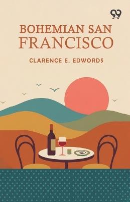 Bohemian San Francisco - Clarence E Edwords - cover