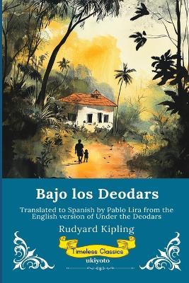 Bajo los Deodars Spanish Version of Under The Deodars - Rudyard Kipling - cover