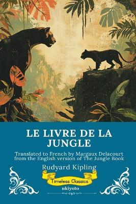LE LIVRE DE LA JUNGLE French Version of The Jungle Book - Rudyard Kipling - cover