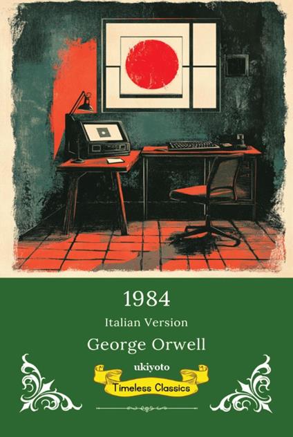 1984 Italian Version | Timeless Classics - George Orwell - ebook