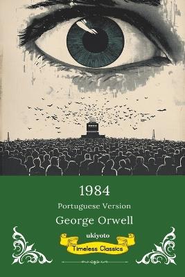 1984 Portuguese Version Timeless Classics - George Orwell - cover