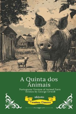 A Quinta dos Animais Portuguese Version of Animal Farm - George Orwell - cover