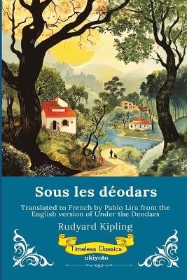 Sous les déodars French Version of Under The Deodars - Rudyard Kipling - cover