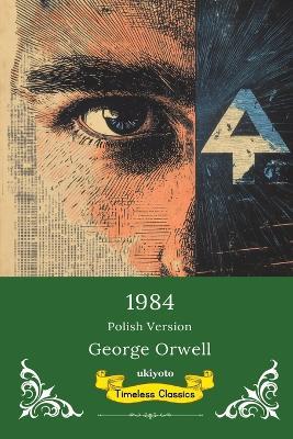 1984 Polish Version Timeless Classics - George Orwell - cover