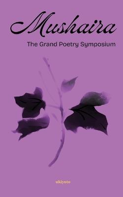 Mushaira The Grand Poetry Symposium - Alvin E Lauran,Romila Chitturi,Sandeep Kulshrestha - cover